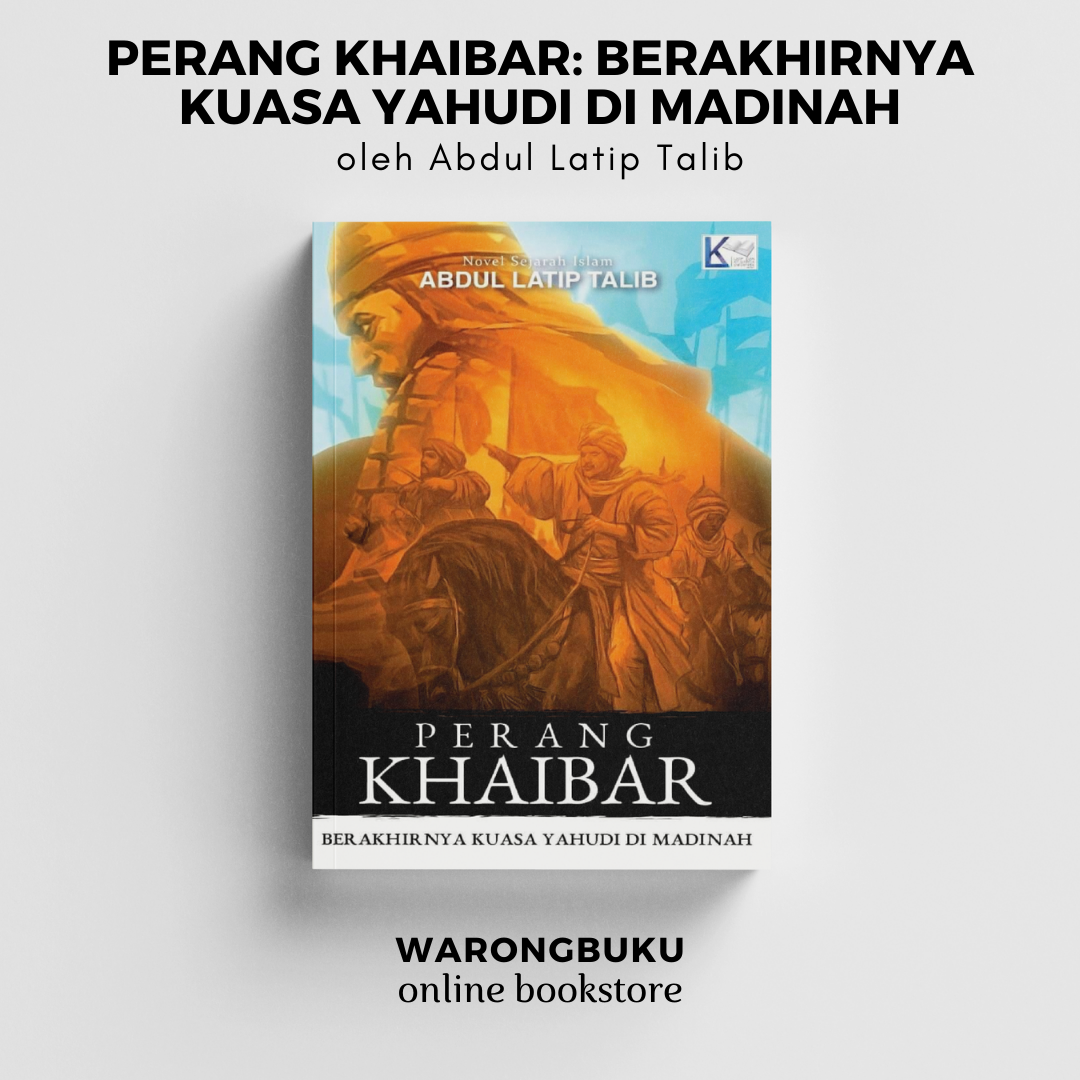 Abdul Latip Talib Novel Sejarah Islam Perang Khaibar Runtuhnya