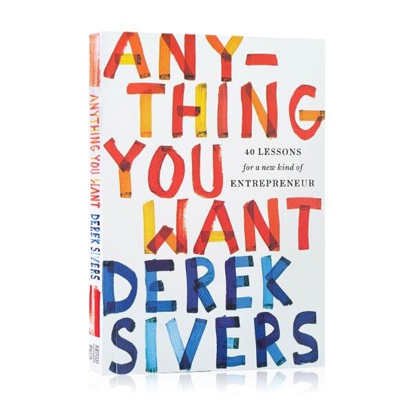 Anything You Want Derek Sivers 40 Lessons for A New Kind of Entrepreneur By Derek Sivers Business Book Self Help Management Learning Book Famous English Books Reading Gifts for Adults Youth Malaysia