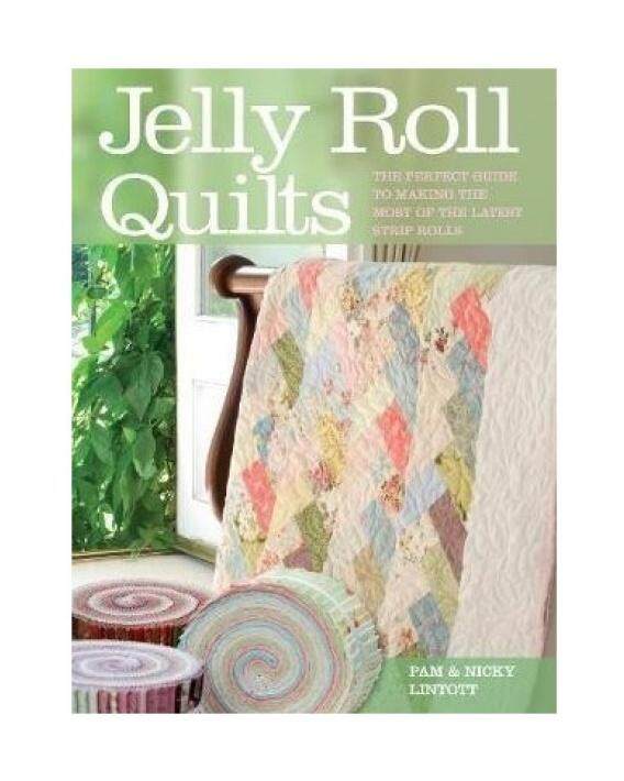 Jelly Roll Quilts: The Perfect Guide to Making the Most of the Latest Strip Rolls - intl