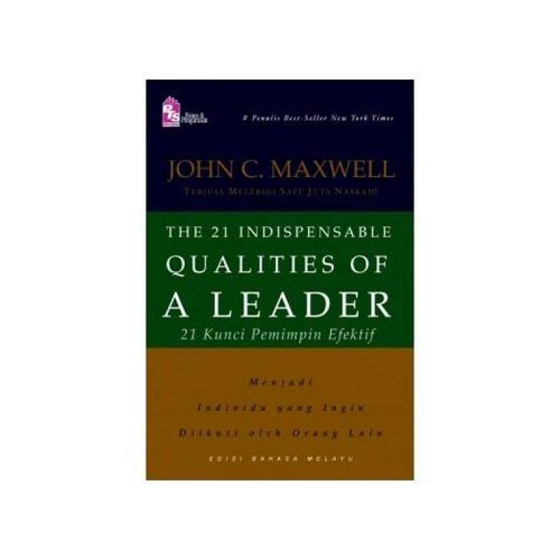 The 21 Indispensable Qualities of a Leader: 21 Kunci Pemimpin Efektif (C107) Malaysia