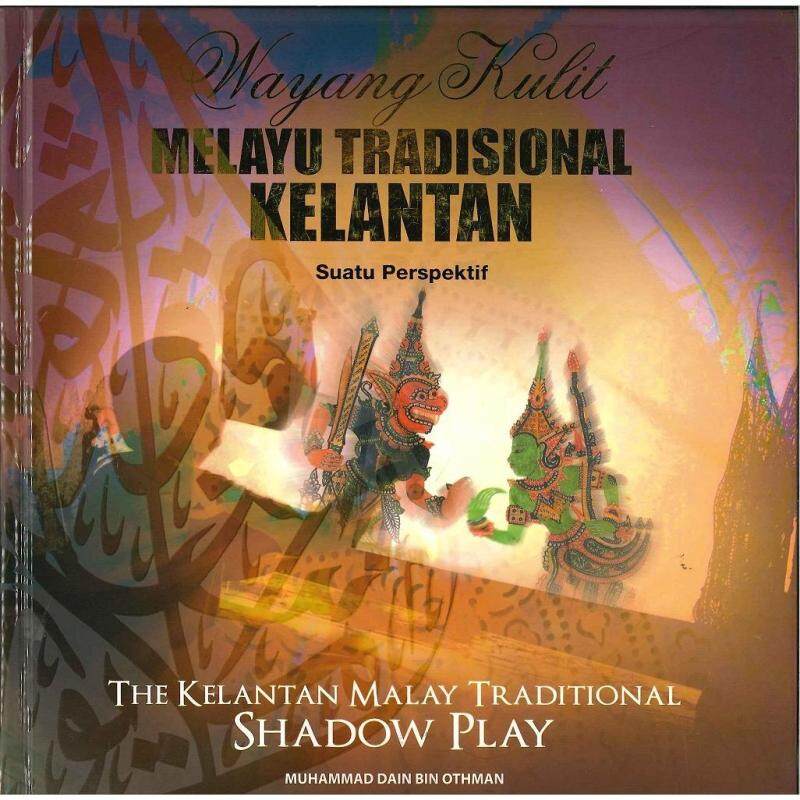 THE KELANTAN MALAY TRADITIONAL SHADOW PLAY Malaysia