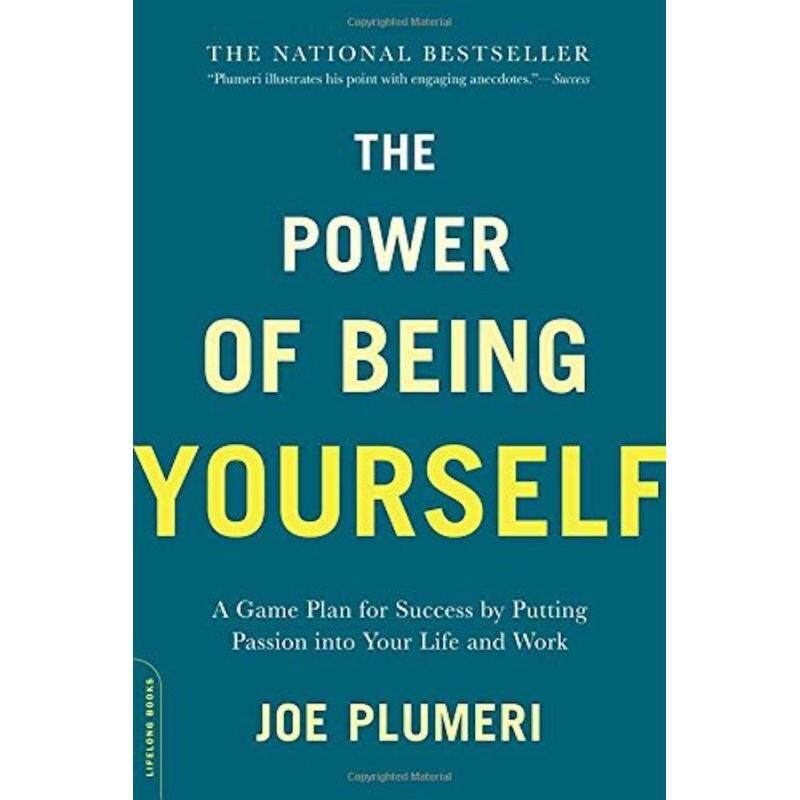 The Power of Being Yourself: A Game Plan for Success--by Putting Passion into Your Life and Work Malaysia