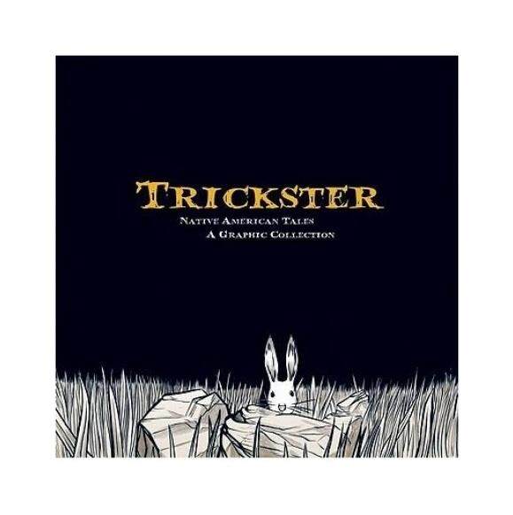 Trickster: Penduduk Asli Amerika Cerita Yang Graphic Collection-Intl