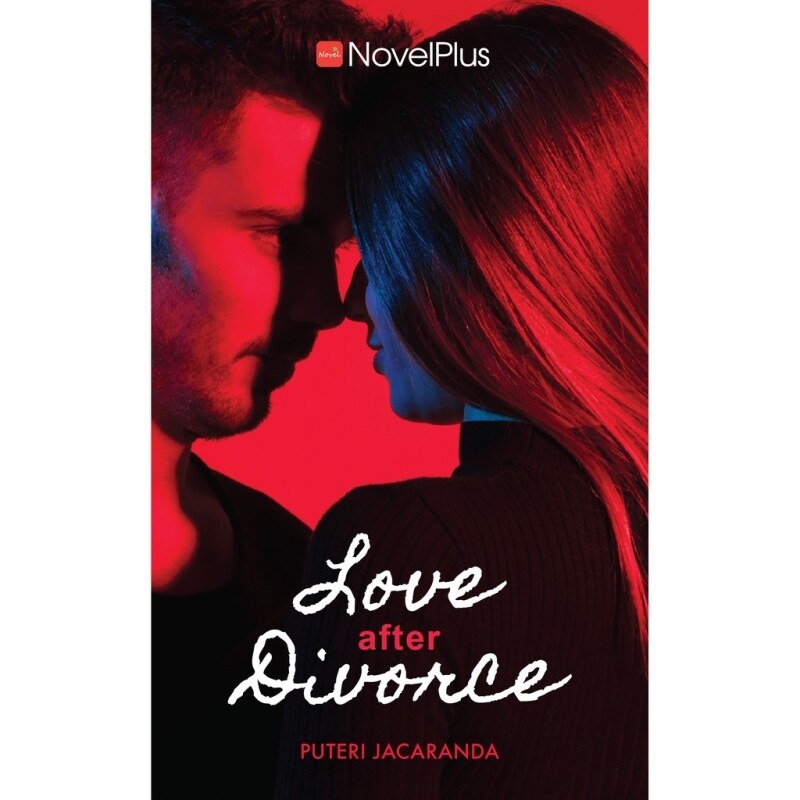 NOVEL: LOVE AFTER DIVORCE PENULIS: PUTERI JACARANDA NOVELPLUS ISB: 978-967-18358-4-5 Malaysia