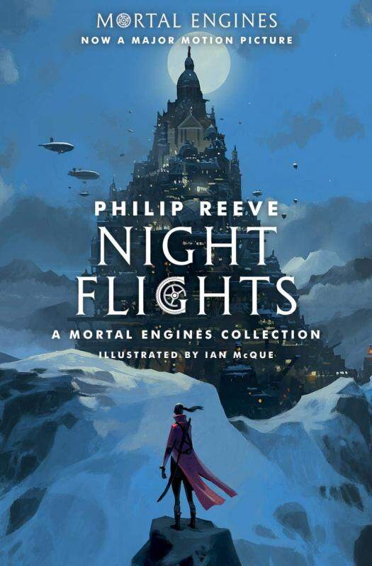 BORDERS Night Flights: A Mortal Engines Collection by Philip Reeve (Author), Ian McQue (Illustrator) Malaysia