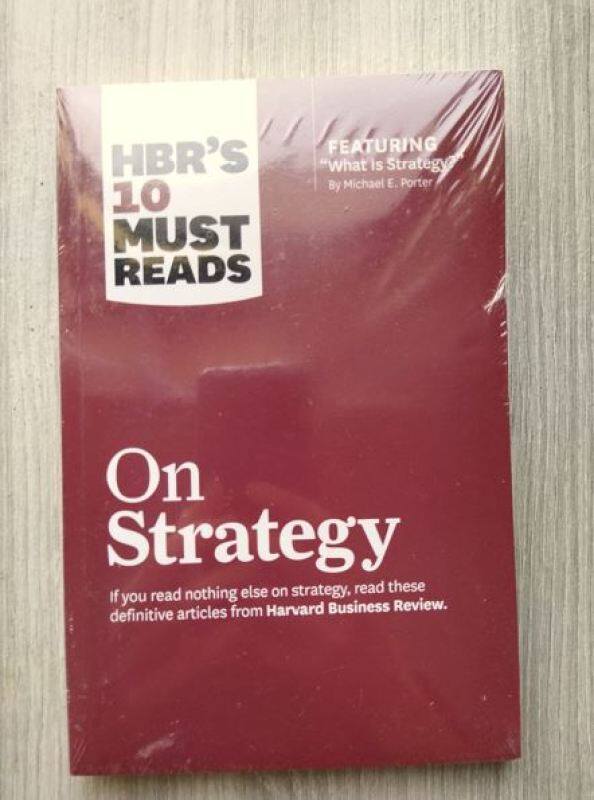 HBRs 10 Must Reads on Strategy (including featured article What Is Strategy? by Michael E. Porter) Malaysia