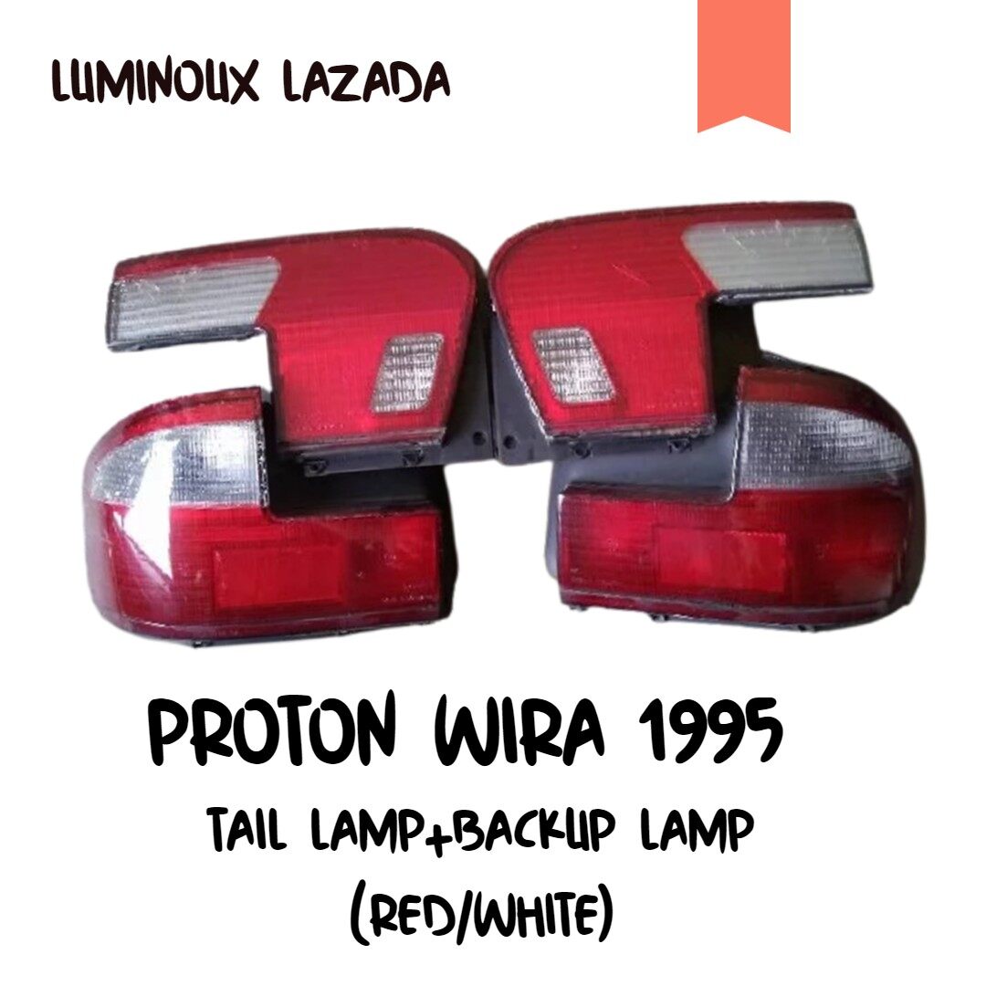PROTON WIRA'95 TAIL LAMP + BACK UP LAMP W/GARNISH (R/W) LH / RH Lazada