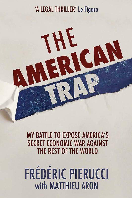 The American Trap: My battle to expose Americas secret economic war against the rest of the world Malaysia