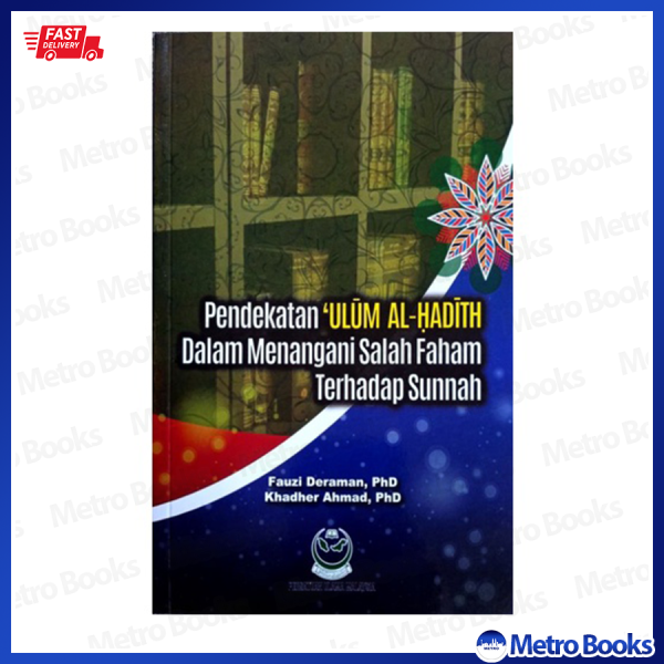 Pendekatan Ulum al-Hadith Dalam Menangani Salah Faham Terhadap Sunnah (Dr. Fauzi Deraman) (Persatuan Ulama Malaysia) Malaysia