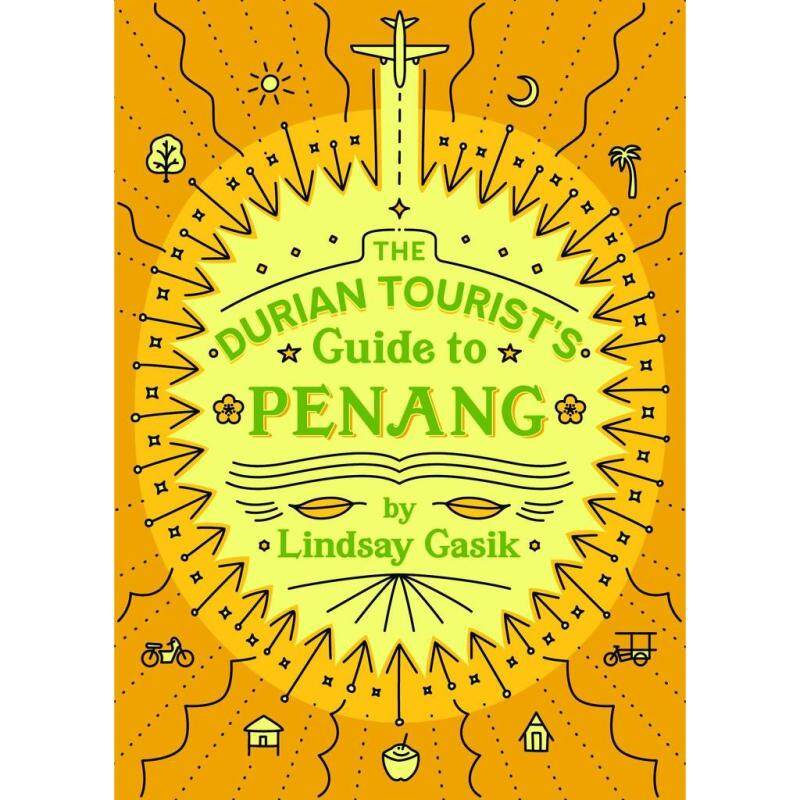 The Durian Tourist’s Guide to Penang (ENG) Malaysia