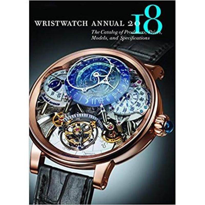 Wristwatch Annual 2018: The Catalog of Producers, Prices, Models & Specifictions Malaysia