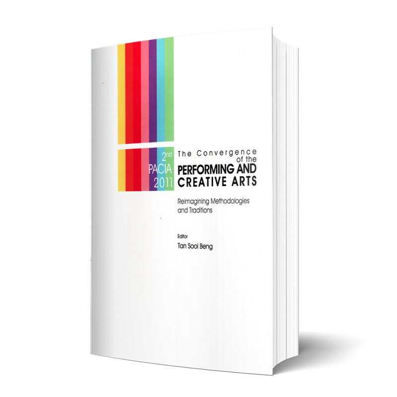 The Convergence of the Performing and the Creative Arts: Reimagining Methodologies and Traditions Malaysia