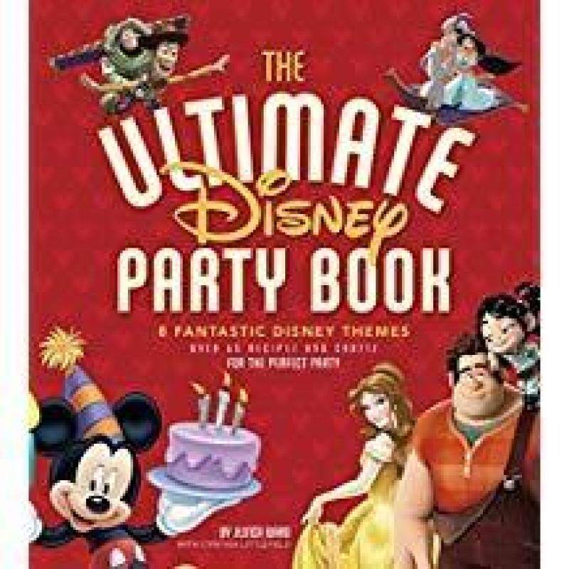 The Ultimate Disney Party Book: 8 Fantastic Disney Themes Malaysia