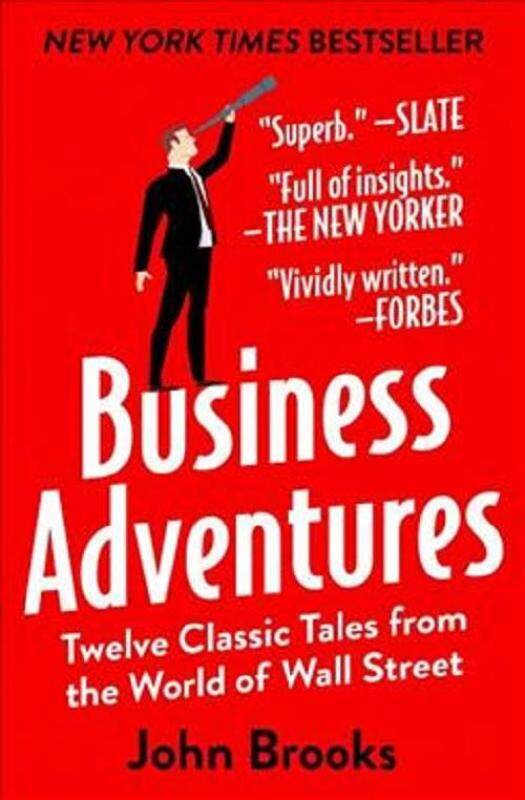 Business Adventures: Twelve Classic Tales from the World of Wall Street Malaysia