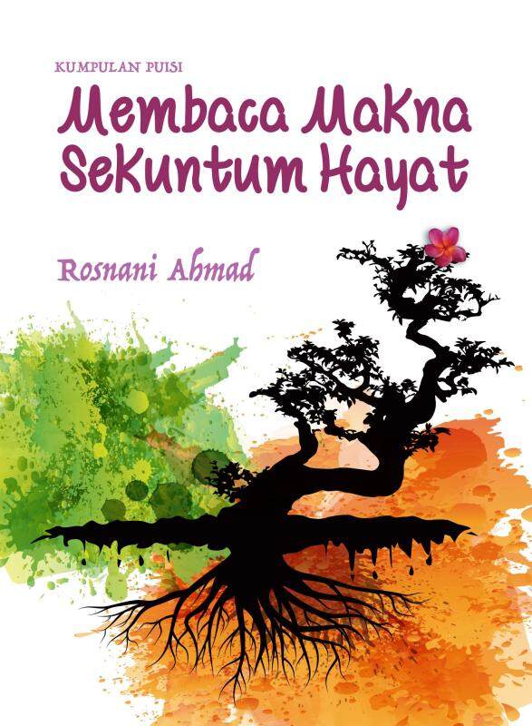 Kumpulan Puisi: Membaca Makna Sekuntum Hayat Malaysia