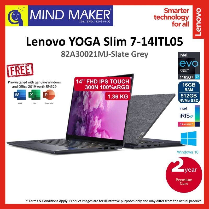 Lenovo Yoga Slim 7-14ITL05 82A30021MJ Slate Grey (Fabric Display Cover) 14 FHD Touch (Intel i7-1165G7/16GB/512GB NVMe SSD/Iris Xe Graphic/Office H&S 2019 OPI/Win10/2 Years On-site Premium Care Warranty) Malaysia