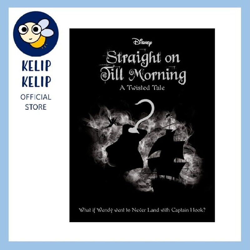 DISNEY A TWISTED TALE: STRAIGHT ON TILL MORNING (PETER PAN) NOVEL Malaysia