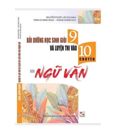 Sách - bồi dưỡng học sinh giỏi 9 và luyện thi vào lớp 10 chuyên môn ngữ văn