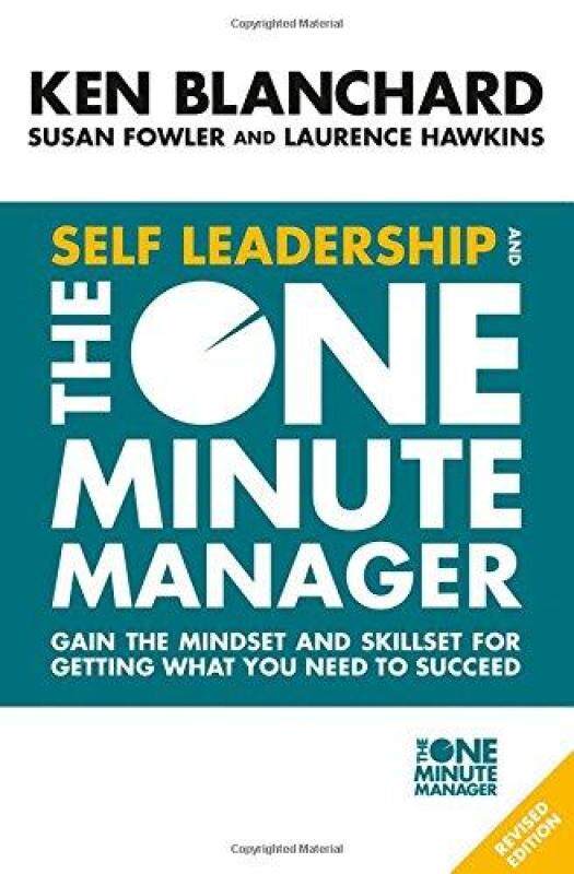 Self Leadership and the One Minute Manager: Gain the Mindset and Skillset for Getting What You Need to Succeed Malaysia