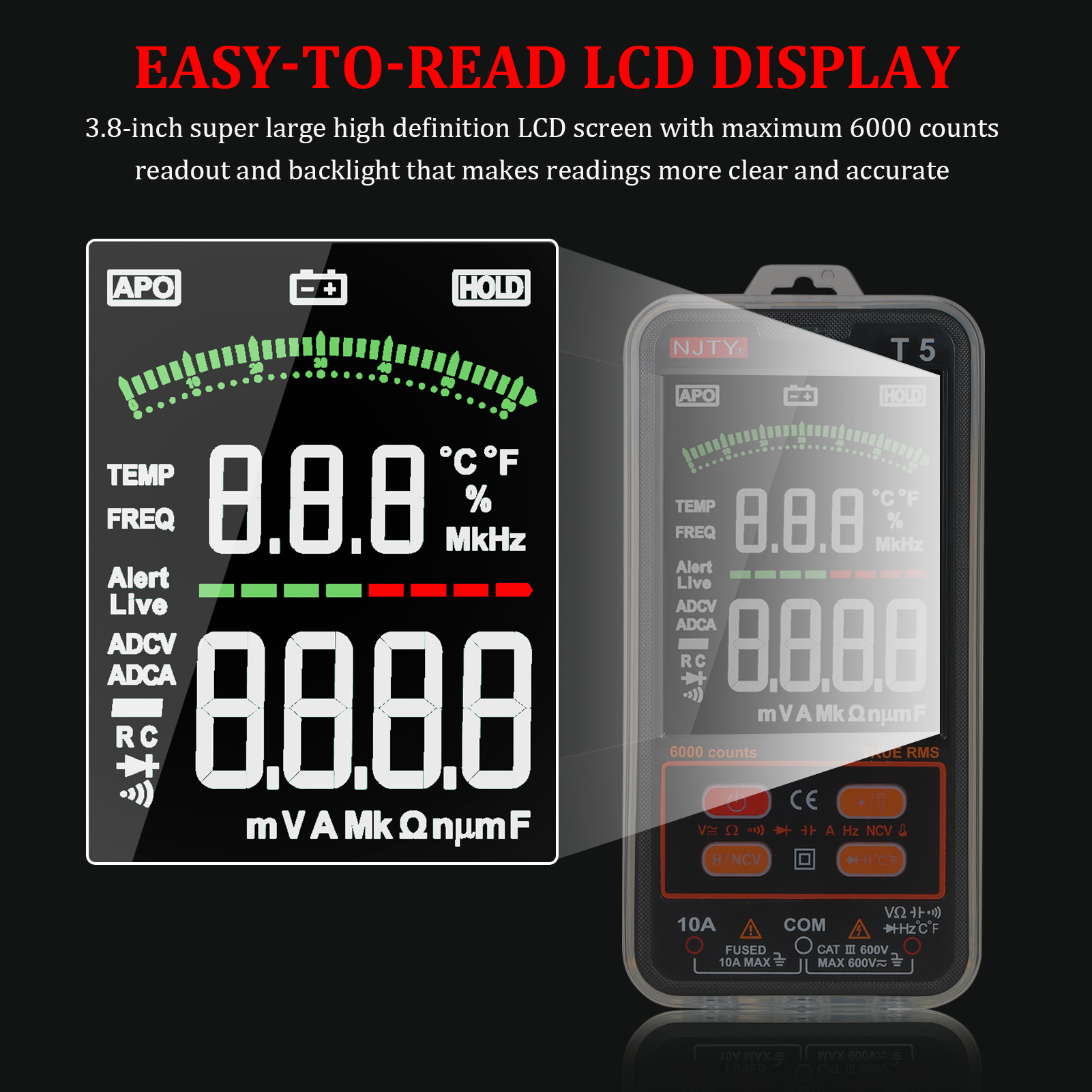 NJTY T5 6000 Counts True RMS Multimeter Digital Universal Tester 3.8-inches Large LCD Display Multi-Tester 600V Voltmeter 10A Ammeter AC/DC Voltage & Current Resistance Capacitance Temperature Diode Buzzer NCV Measurement with Dual Flashlight