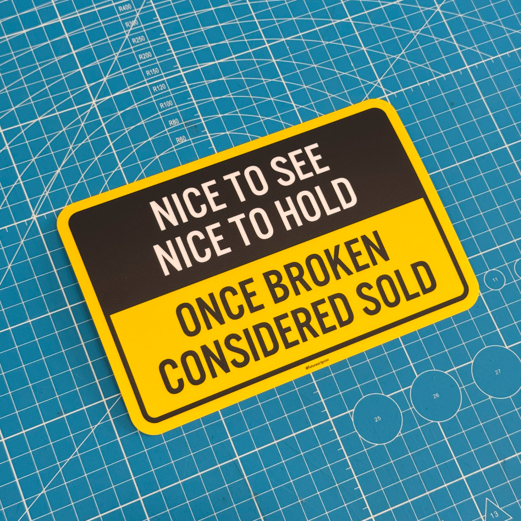 Nice to See Nice To Hold. Once Broken Considered Sold. Sticker