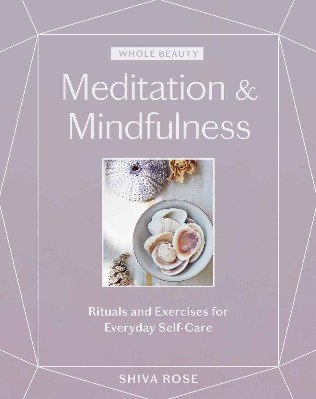 BORDERS Whole Beauty: Meditation & Mindfulness: Rituals and Exercises for Everyday Self-Care Hardcover by Shiva Rose (Author) Malaysia