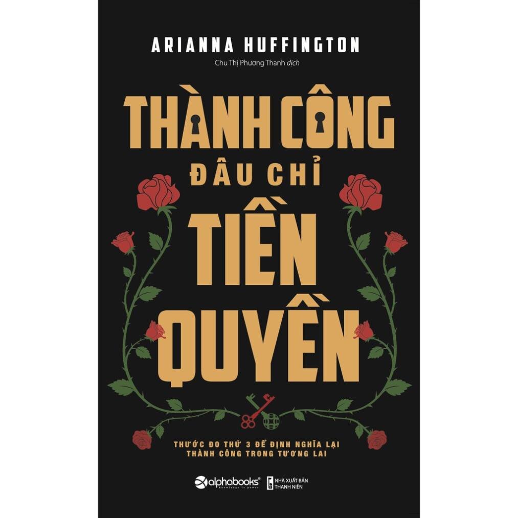 Sách - Thành Công Đâu Chỉ Tiền Quyền [Alphabooks]