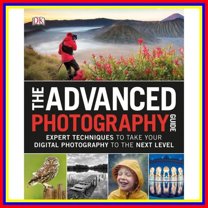 The Advanced Photography Guide Expert Techniques To Take Your Digital Malaysia