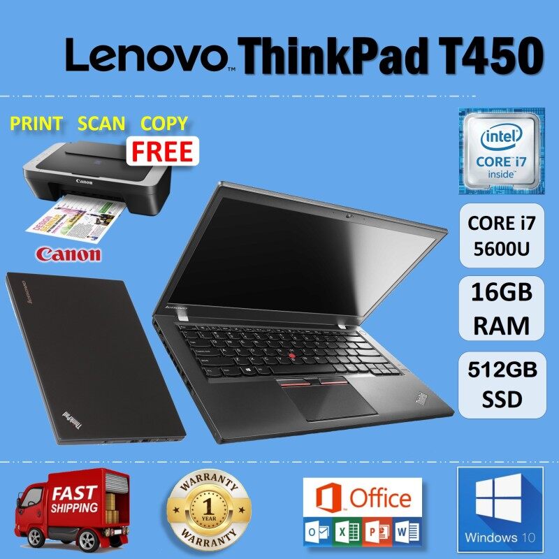 LENOVO ThinkPad T450 - CORE i7 5600U / 16GB RAM / 512GB SSD / 14 inches HD SCREEN / WINDOWS 10 PRO / 1 YEAR WARRANTY / FREE CANON PRINTER / LENOVO ULTRABOOK LAPTOP / REURBISHED Malaysia