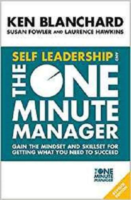SELF LEADERSHIP AND THE ONE MINUTE MANAGER: GAIN THE MINDSET AND SKILLSET FOR GETTING WHAT YOU NEED Malaysia
