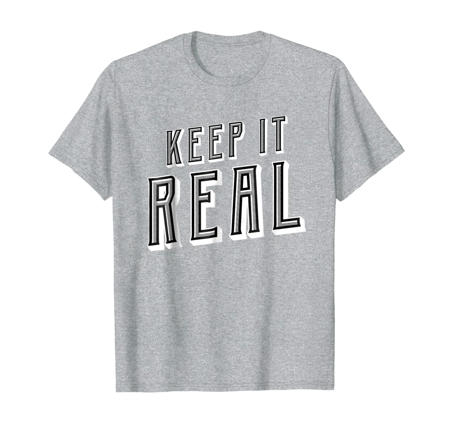 keep it real t shirt