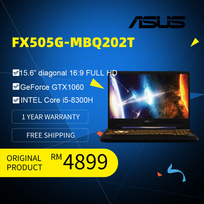 Asus FX505G-MBQ202T Intel I5-8300H DDR4 2666 4G 512G M.2 SSD 15.6FHD GTX1060-6GB GDDR5 W10 Malaysia
