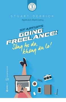 Fahasa - Going Freelance - Sống Tự Do, Không Âu Lo!