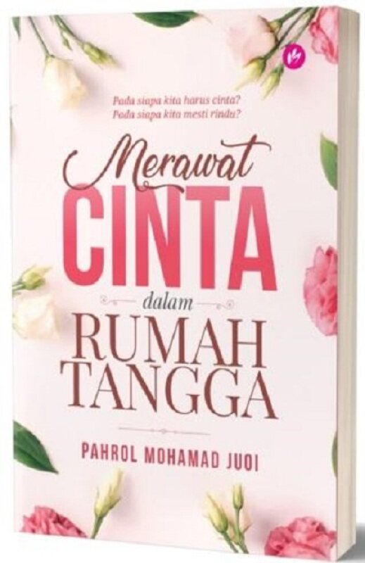 Merawat Cinta Dalam Rumah Tangga: 9789832423775:By Pahrol Mohamad Juoi Malaysia