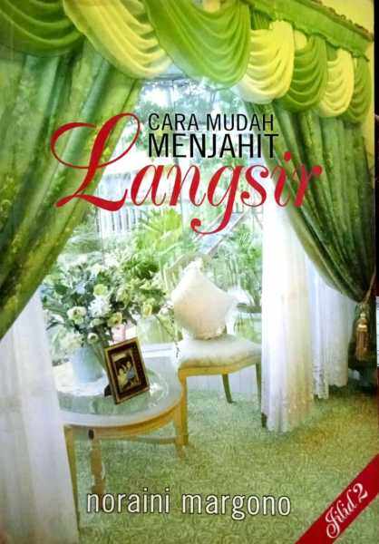 CARA MUDAH MENJAHIT LANGSIR Jilid 2, Noraini Margono Malaysia