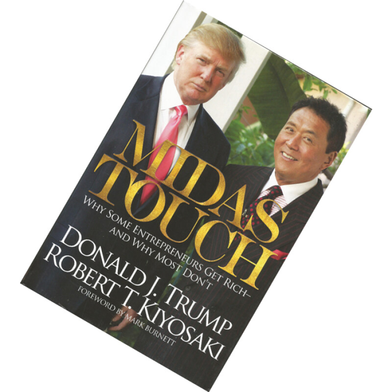 Midas Touch: Why Some Entrepreneurs Get Rich-And Why Most Dont by Donald J. Trump, Robert T. Kiyosaki [HARDCOVER] Malaysia