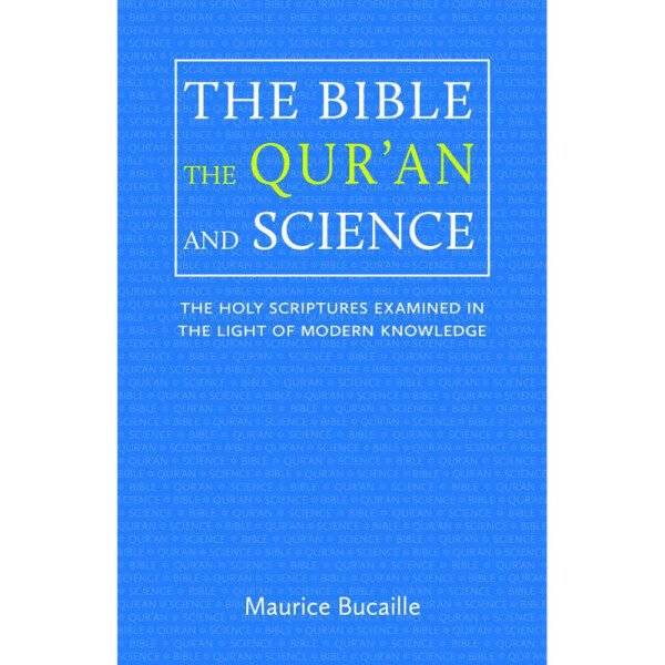 The Bible The Qur’an and The Science - Dr. Maurice Bucaille Malaysia