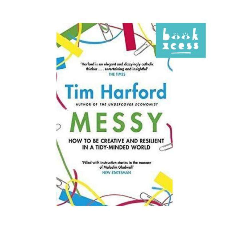 Messy : How to be Creative and Resilient in a Tidy-Minded World Malaysia