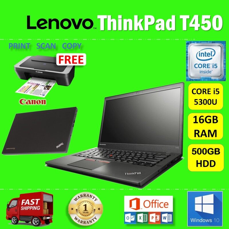 LENOVO ThinkPad T450 - CORE i5 5300U / 16GB RAM / 500GB HDD / 14 inches HD SCREEN / WINDOWS 10 PRO / 1 YEAR WARRANTY / FREE CANON PRINTER / LENOVO ULTRABOOK LAPTOP / REURBISHED Malaysia