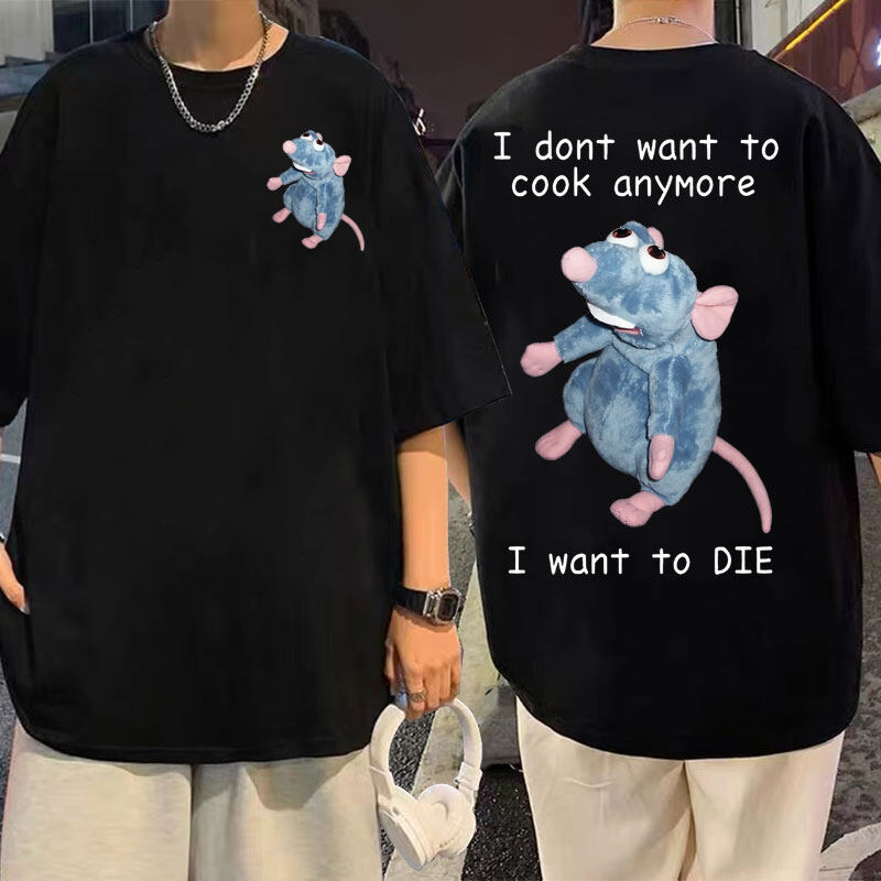 Ratatouille I Dont Want To Cook Anymore Tshirt I Dont Want To Die Tshirt Cute Cartoon Mouse Double Sided Print T