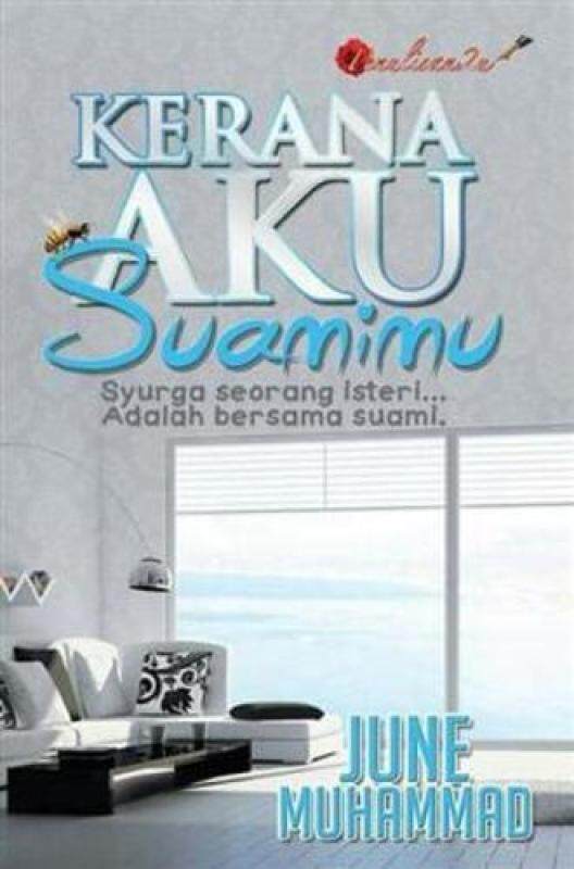 Novel (PRE❤️) Kerana Aku Suamimu - June Muhammad (P2U2500) Malaysia