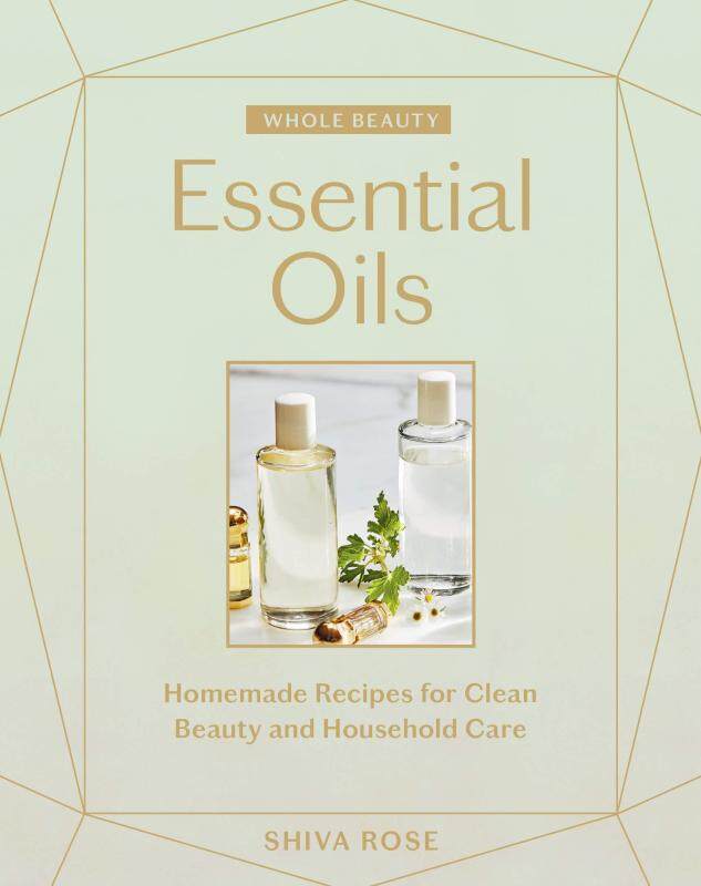 BORDERS Whole Beauty: Essential Oils by Shiva Rose (Author) TCP Malaysia
