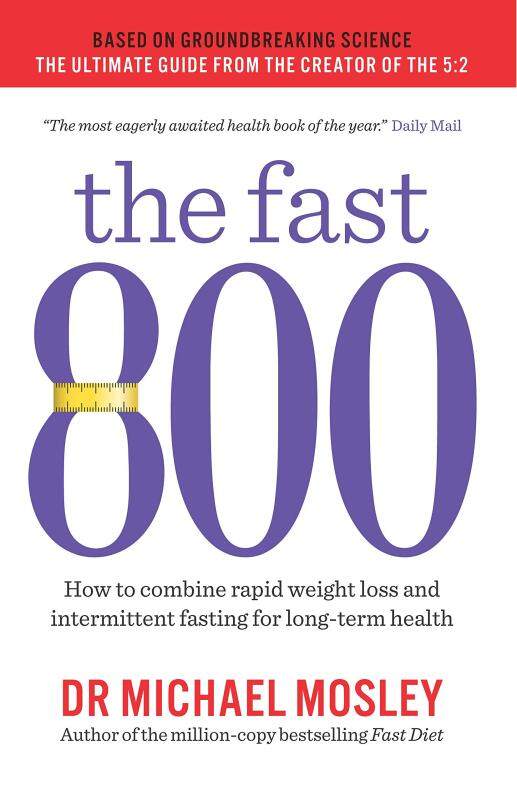 BORDERS The Fast 800: How to combine rapid weight loss and intermittent fasting for long-term health Paperback by Michael Mosley (Author) Malaysia
