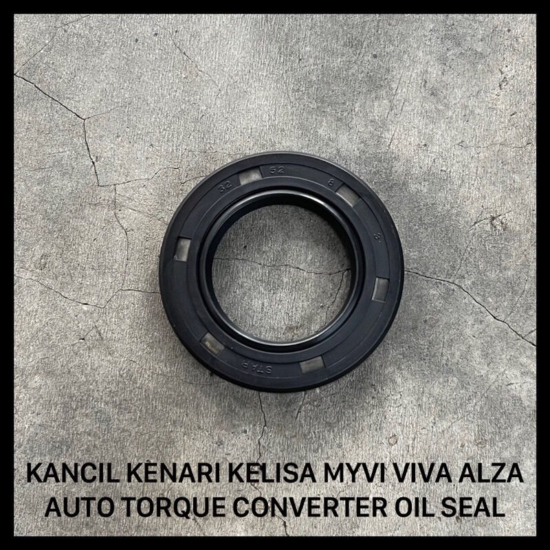 32x52x7 PERODUA KANCIL KENARI KELISA MYVI VIVA ALZA AUTO TORQUE