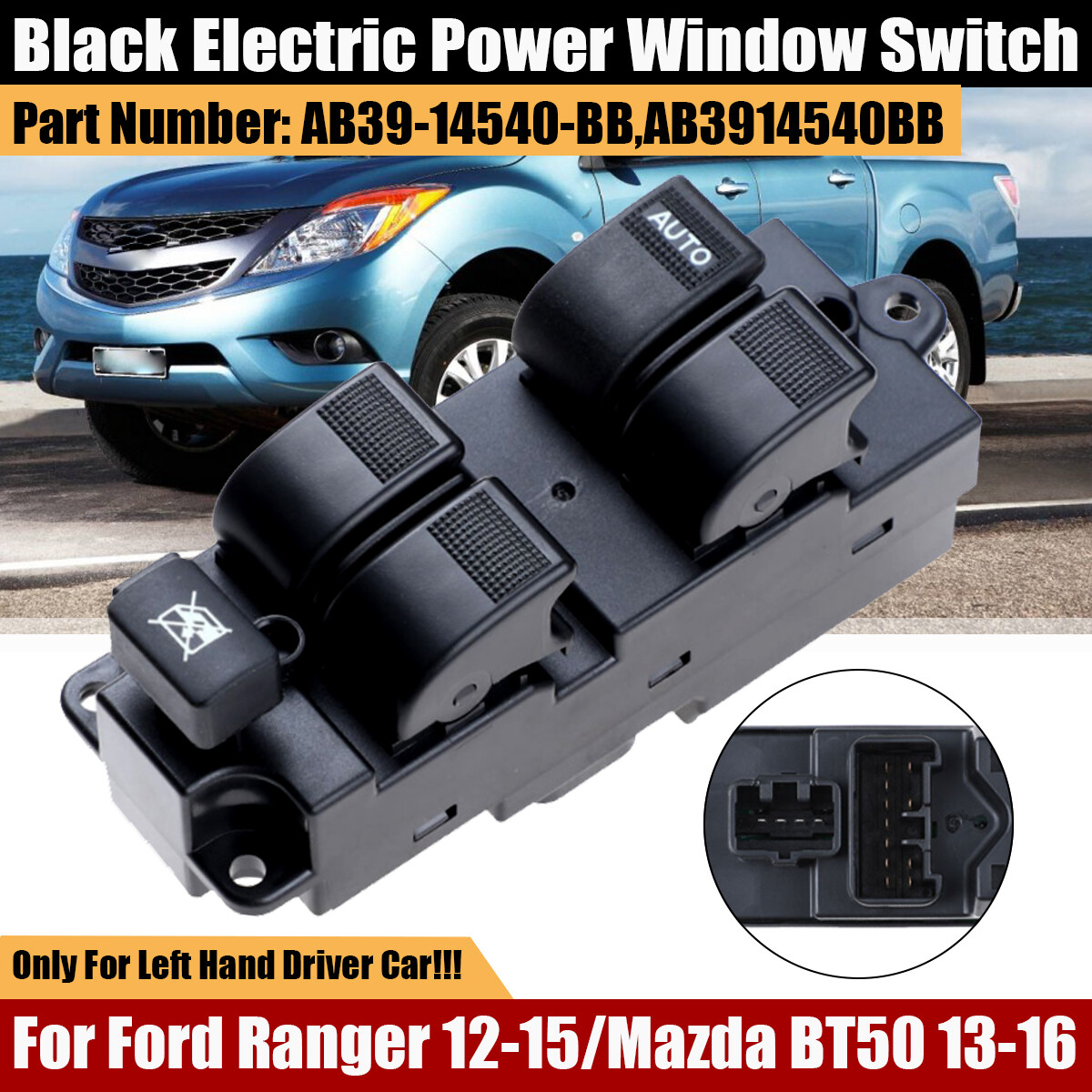 【Front Left Master】 Power Window Control Switch Button For Ford Ranger 2012-2015 MAZDA BT50 2013-2016 AB39-14540-BB AB3914540BB