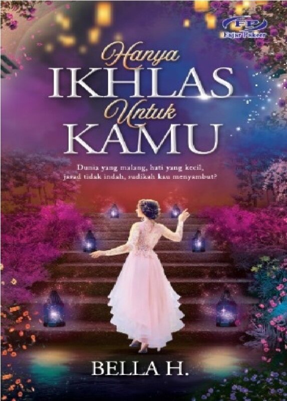 (MPH) Hanya Ikhlas Untuk Kamu :ISBN:9789838221030: By (Author):Bella H. Malaysia