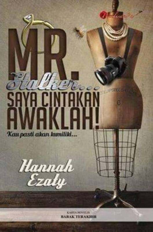 Novel (PRE❤️) Mr. Stalker… Saya Cintakan Awaklah! - Hannah Ezaty (P2U3300) Malaysia