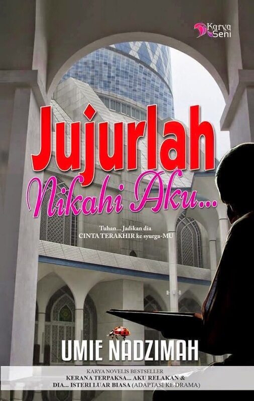 Jujurlah Nikahi Aku, Umie Nadzimah (Novel Adaptasi) Malaysia