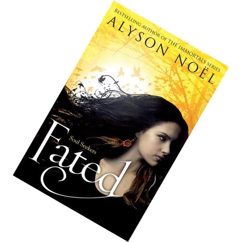 Fated (The Soul Seekers #1) by Alyson Noel Malaysia