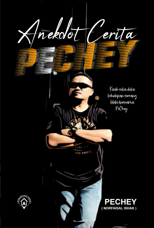 Anekdot Cerita PeChey | Norfaisal Ishak | Syihabudin Press Malaysia